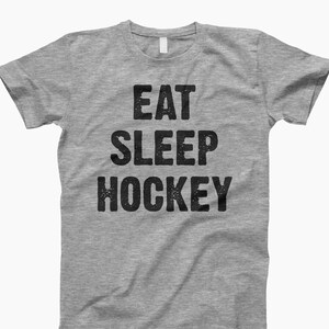 Eat Sleep Hockey, Hockey Shirt, Hockey Tshirt, Hockey Tees, Ice Hockey Shirt, Hockey Lovers, Hockey Fans, Hockey Apparel, Sports Tshirt