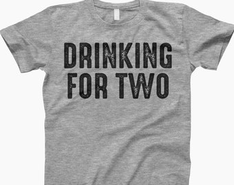 Drinking For Two - Pregnancy, Reveal, Shirt, Matching Couple, Eating For Two Shirt, Baby Announcement, Cute Pregnancy Shirt
