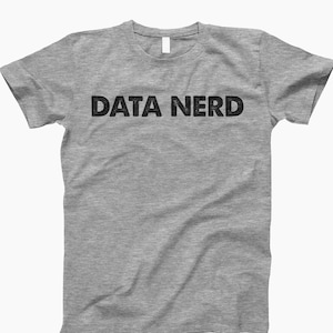 May include: A heather gray t-shirt with the text "DATA NERD" printed in black.