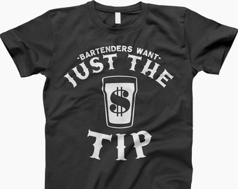 Bartender Shirt, Just The Tip Shirt, Funny Bartender, Drink Shirt, Bartender Humor, Drinking Shirt, Tip Shirt, Bar Shirt, Bar Humor, Funny
