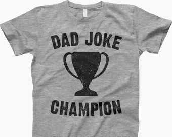 Dad Joke Champion Shirt - Funny Father’s Day Gift, Best Dad Tee, Humor Shirt for Dads, Sarcastic Dad Joke Tee, Gift for Husband, Funny