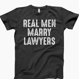 Real Men Marry Lawyers Shirt, Law Student Shirt, Law School Shirt, Future Lawyer, Lawyer Graduation, Gifts For Lawyers, Lawyer Tees, Lawyer