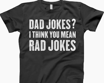 Dad Jokes, Rad Jokes, Shirt, Tee, Funny Dad T Shirt, Joke Dad Tee Shirt, Funny Gift For Dad, New Dad T Shirt, Dad Jokes Shirt