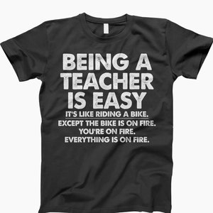 Being A Teacher Is Easy Shirt, Teacher Shirt, Funny Teacher Tee, Teacher Humor, Teaching Life, Education Shirt, School Spirit, Teacher Gift
