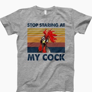 Stop Staring, At My Cock, Shirt, Stop Staring Shirt, Funny Rooster Tee, Adult Humor Shirt, Sarcastic Tee, Farm Joke Shirt, Cocky Shirt Heather Gray
