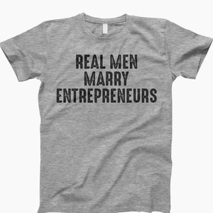 Real Men, Entrepreneur Shirt, Funny Quote Shirt, Business Shirt, Motivational Shirt, Success Shirt, Business Life, CEO Shirt, Hustle Shirt