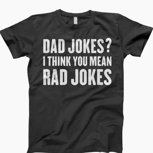Dad Jokes, Rad Jokes, Shirt, Tee, Funny Dad T Shirt, Joke Dad Tee Shirt, Funny Gift For Dad, New Dad T Shirt, Dad Jokes Shirt