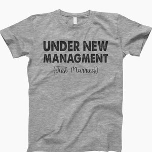 Under new management just married shirt, under new management, funny groom shirt, bride groom t shirt, funny wedding shirt, honeymoon shirt