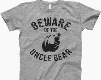 Beware Of The Uncle Bear, Shirt, Uncle Bear Shirt, Uncle Shirt, Uncle Bear Gift, Gift Uncle, Gift For An Uncle, Cute Uncle Shirt