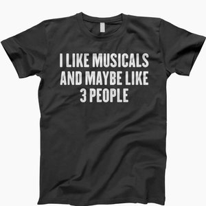 I like musicals and maybe 3 people, shirt, musical shirt, hamilton shirt, hamilton musical, alexander hamilton, broadway musical