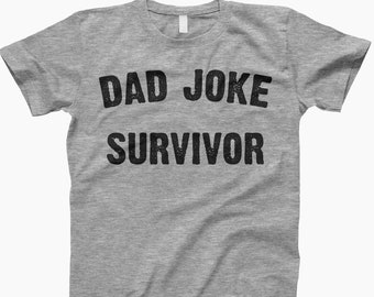 Dad Joke Survivor, Shirt, Dad Joke, Funny Shirt, Joke Shirt, Dad Humor, Funny T-Shirt, Humor Quote, Funny Quote, Joke Tee, Dad Life, Gift