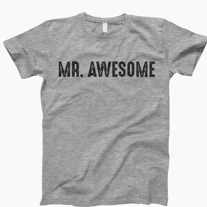 Mr Awesome Shirt, Funny Graphic Tee, Cool T Shirt, Unique T Shirt, Mens Graphic Tee, Playful Shirt, Awesome Gift, Humor Shirt