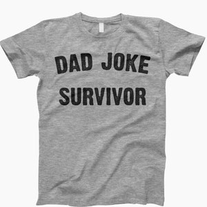 Dad Joke Survivor, Shirt, Dad Joke, Funny Shirt, Joke Shirt, Dad Humor, Funny T-Shirt, Humor Quote, Funny Quote, Joke Tee, Dad Life, Gift