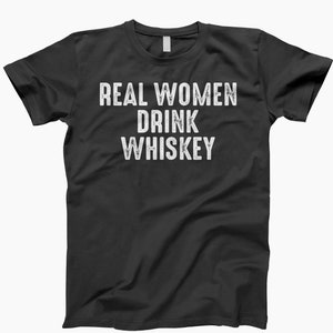 Real Women Drink Whiskey, Shirt, Whiskey Lover Gift, Whiskey Lover Shirt, Funny Whiskey Shirt, Whiskey Lovers Gifts, Mens Shirts