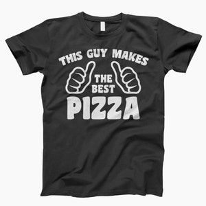 This Guy Makes, Best Pizza Shirt, Pizza Lover Shirt, Funny Pizza Shirt, Pizza T-Shirt, Pizza Tee, Pizza Party Shirt, Pizza Night Shirt