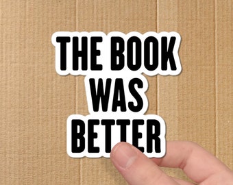 The book was better, book lover, sticker, stickers