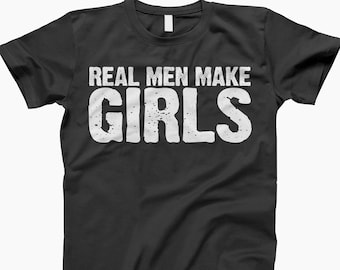Real men make girls shirt, t shirt, ladies shirt, tank top, hoodie, sweatshirt