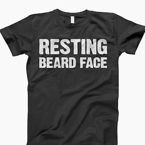Resting Beard Face T-Shirt, Beard Lover, Funny Beard Tee, Beard Humor, Beard Gift, Beard Life, Beard Gang, Facial Hair Tee