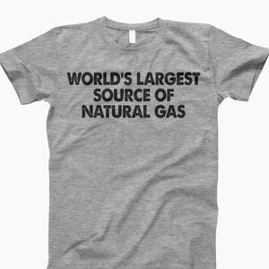 Largest source of natural gas t shirt, fartled shirt, farter shirt, fart t shirt, offensive shirt, funny fart shirt, funny t shirt
