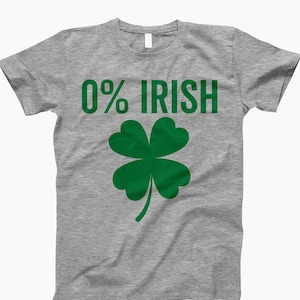 Zero Irish, St Patricks Day, Funny Irish Shirt, St Paddys Shirt, Irish Humor Tee, Irish Pride Tee, Shamrock Shirt, Irish Tee, St Patricks