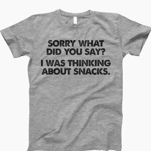 I Was Thinking About Snacks T Shirt, Women&#39;s Tshirt, Womens Shirt, Funny Tee, Funny Tshirt, Snacks Shirt, Funny Foodie