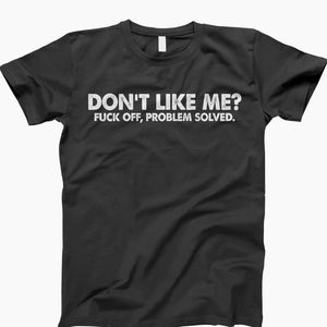 Don’t Like Me, Problem Solved Shirt, Don&#39;t Like Me, Problem Solved, Sarcastic Tee, Attitude Shirt, Funny Graphic Tee, Sassy Shirt, Humor