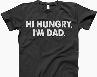 Hi Hungry I&#39;m Dad T Shirt, Dad Shirt, Dad Shirts, Gift For Dad, Dad Gifts, Gifts For Dad, Mens Shirts, Dad Gift, Fathers Day Shirt