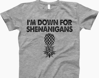 I Am Down For Shenanigans, Upside Down Pineapple Shirt, Pineapple Shirt, Funny Shirt, Adult Humor, Party Shirt, Swinger Shirt, Funny Party