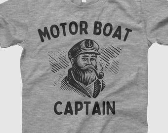 Motor Boat Captain Shirt, Funny Boating Tee, Nautical Humor Gift, Lake Life Shirt, Boater Outfit, Sailor Captain T-Shirt