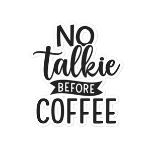 No talkie before coffee, sticker, coffee, sicker, coffee lover, stickers