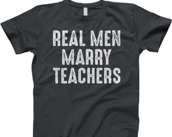 Real men marry teachers shirt, husband of teacher, teacher shirt, teacher husband gift, husband gift, teacher gift, teacher gifts, teacher