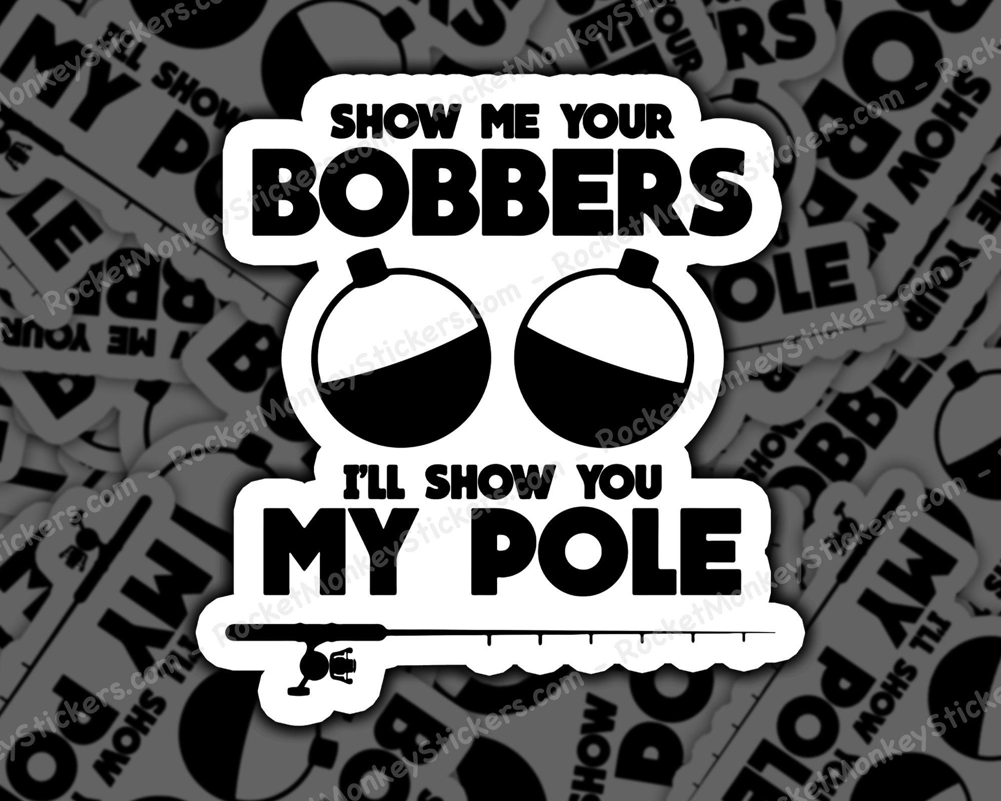 Show Me Your Bobbers, Fishing, Sticker, Stickers 