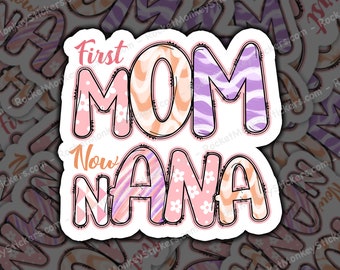 First mom now nana grandma sticker, stickers