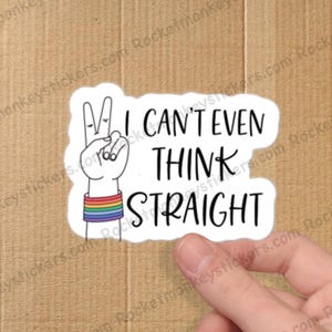 I Can&#39;t Even, Think Straight, Sticker, Gay Pride, Lgbtq, Rainbow Pride, Pride Sticker, Lgbt Pride, Queer Pride, Lgbtqia, Pride Flag