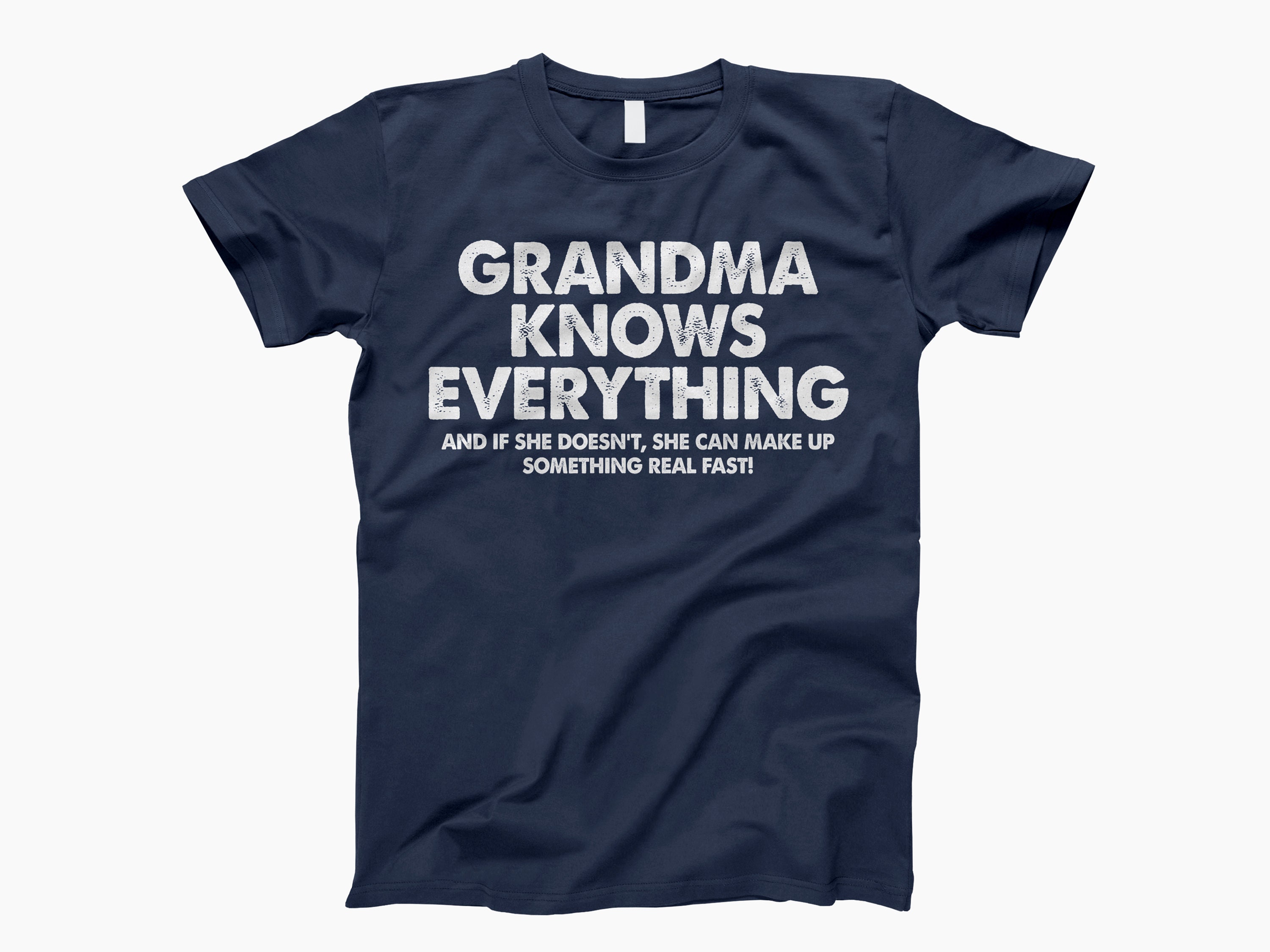 Grandma Knows Everything If She Doesn't Know She Make Stuff Up Really Fast By Erichaerving