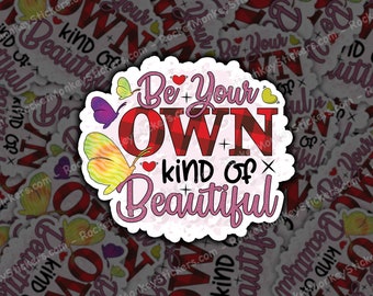 Be your own kind of, beautiful, sticker, butterfly, hearts, affirmation sticker, stickers