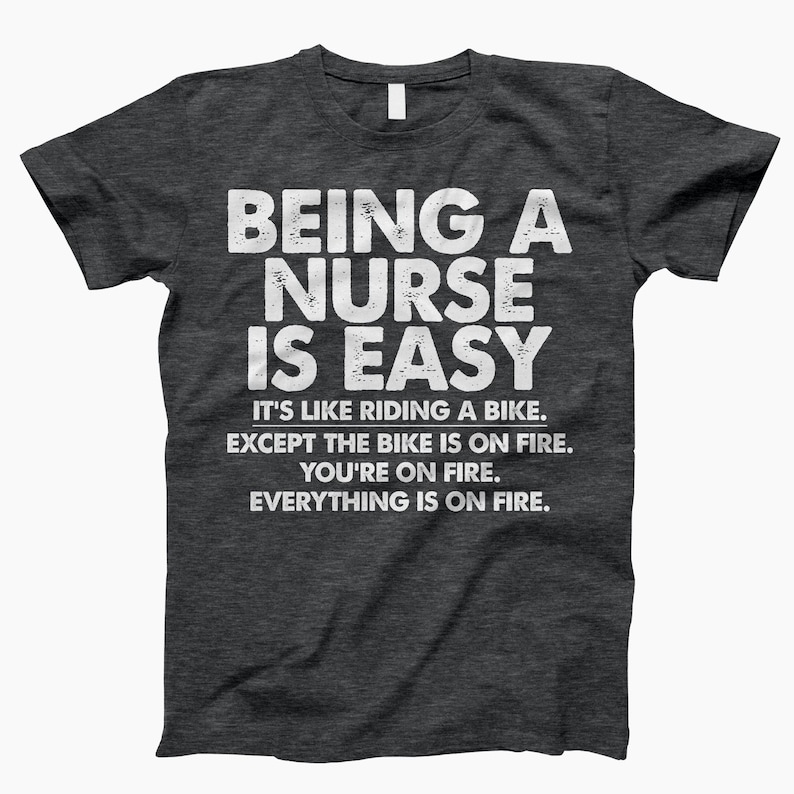 Being A Nurse Is Easy Shirt, T-Shirt, Nurses Week Shirt, Nursing School Shirt, Funny Nurse Gift, Nurse Shirt, Nurse Gift, Funny Nurse Shirt Dark Heather