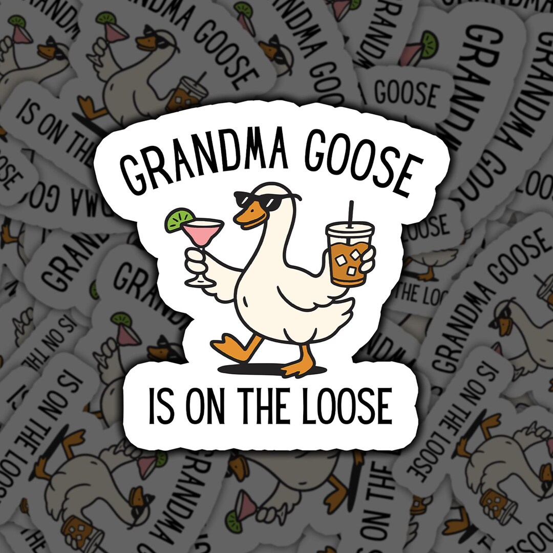 Funny Goose Sticker, Grandma Goose Party Decal, Witty Animal Vinyl ...