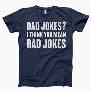 Dad jokes tee, dad joke, funny dad shirt, dad jokes, gift for dad, fathers day gift, dad shirt, dad jokes shirt, father's day gift Navy