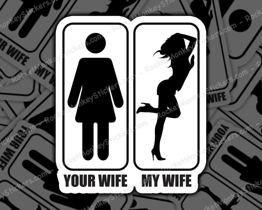 Your Wife My Wife Hot Wife Sticker Stickers Etsy