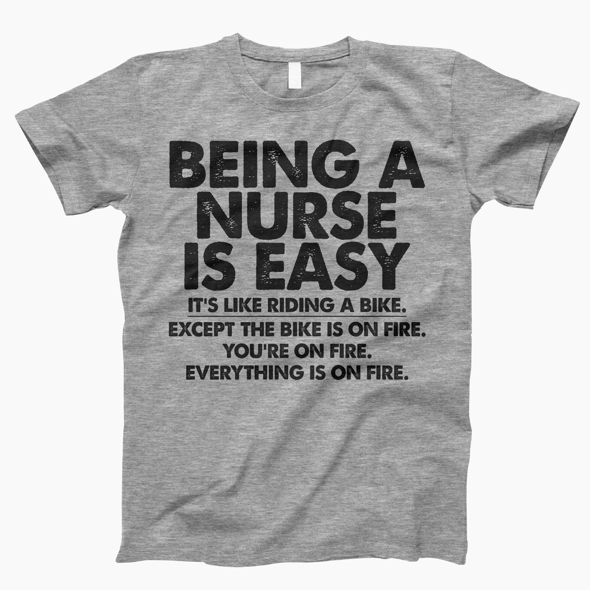 Being A Nurse Is Easy Shirt, T-Shirt, Nurses Week Shirt, Nursing School Shirt, Funny Nurse Gift, Nurse Shirt, Nurse Gift, Funny Nurse Shirt
