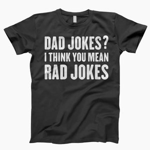 Dad jokes tee, dad joke, funny dad shirt, dad jokes, gift for dad, fathers day gift, dad shirt, dad jokes shirt, father's day gift Black