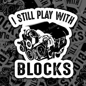 I Still Play With Blocks Sticker, Mechanic Sticker, Blocks Sticker, Funny Sticker, Mechanic Sticker, Car Lover Gift, Garage Decor, Tool Box