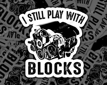 I still play with blocks sticker, stickers, mechanic sticker