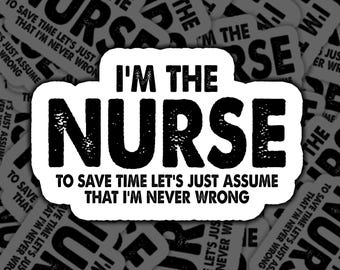 Sarcastic Nurse Sticker, Funny Nursing Gift for Nurses and Healthcare Workers