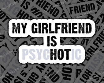 My girlfriend is hot, sticker, I Love My Girlfriend, I Love My Boyfriend, Gift For Boyfriend, Gift For Girlfriend, Valentines
