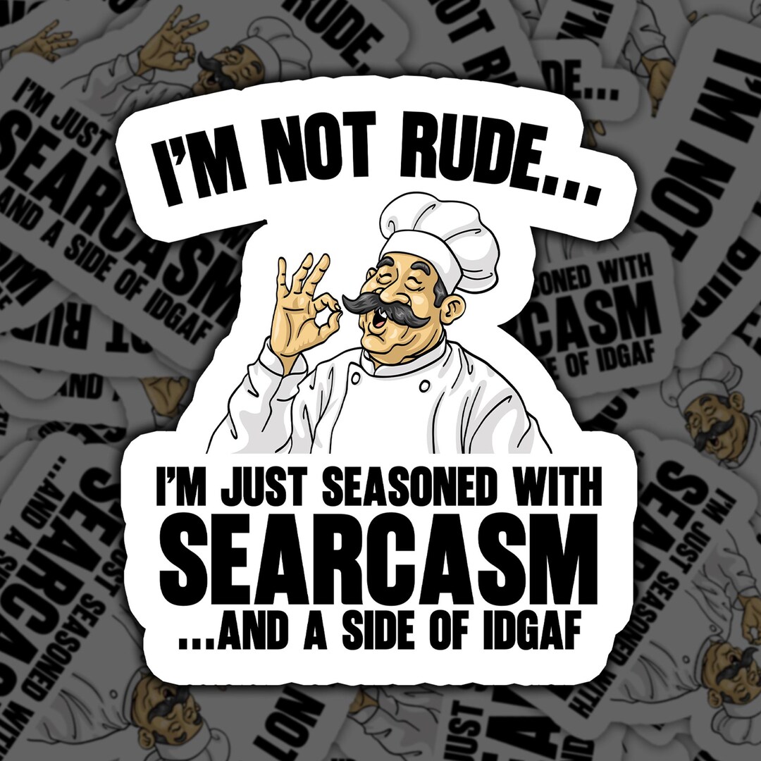 Im Not Rude Sarcasm Sticker, Funny Cooking Humor Decal, Chef Life ...