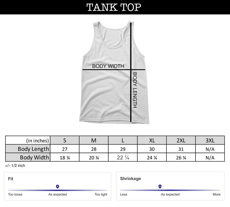 May include: Size chart for a tank top in sizes S through 3XL. The chart shows the body length and body width in inches. The chart also includes a fit guide and a shrinkage guide.