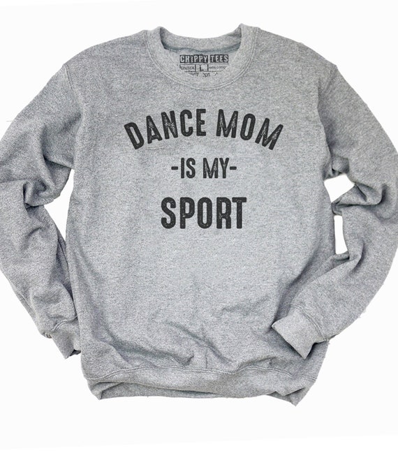 dance mom sweatshirt