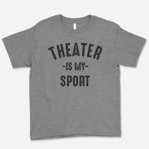 Theater Shirt, Theater Kid, Theater Lover, Drama Club, Theater Gift, Acting Shirt, Drama Shirt, Youth Theater Tee, Theater Life, Performing